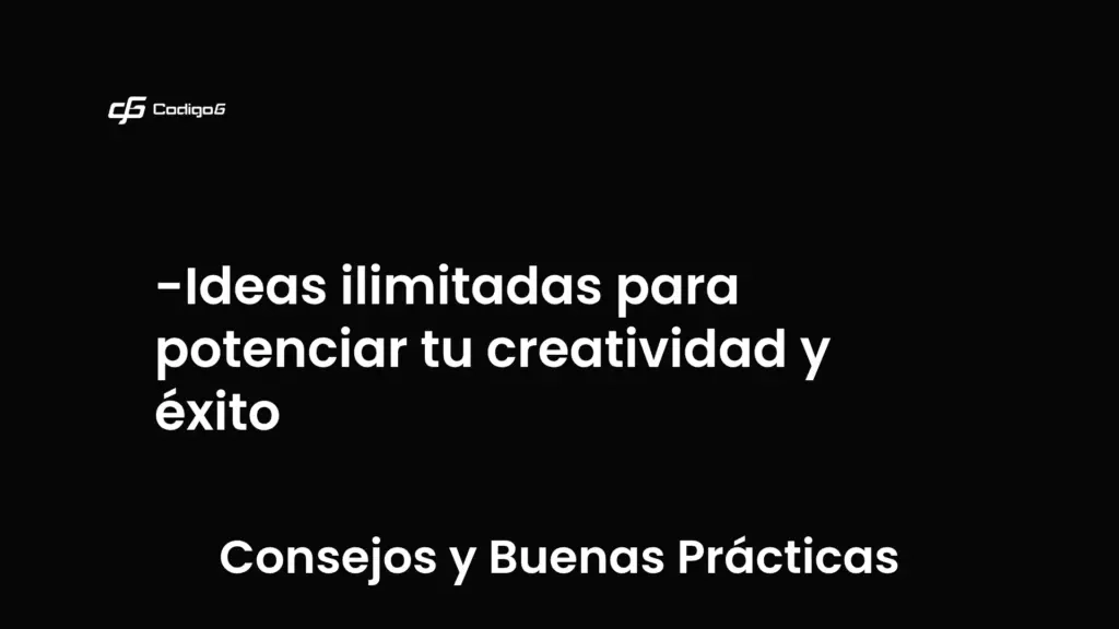 imagen destacada del post con un texto en el centro que dice Ideas ilimitadas para potenciar tu creatividad y éxito y abajo del texto aparece la categoria del post que es Consejos y Buenas Prácticas