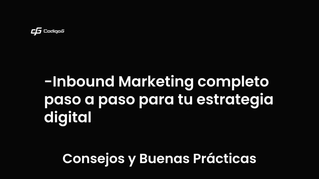 imagen destacada del post con un texto en el centro que dice Inbound Marketing completo paso a paso para tu estrategia digital y abajo del texto aparece la categoria del post que es Consejos y Buenas Prácticas