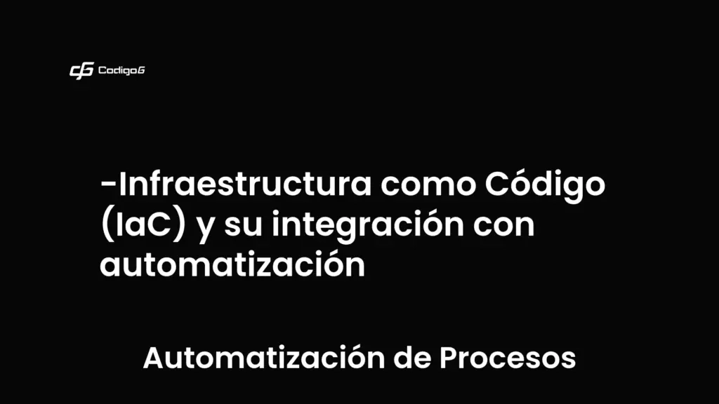 imagen destacada del post con un texto en el centro que dice Infraestructura como Código (IaC) y su integración con automatización y abajo del texto aparece la categoria del post que es Automatización de Procesos