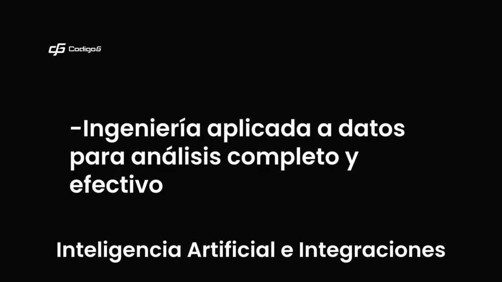 imagen destacada del post con un texto en el centro que dice Ingeniería aplicada a datos para análisis completo y efectivo y abajo del texto aparece la categoria del post que es Inteligencia Artificial e Integraciones