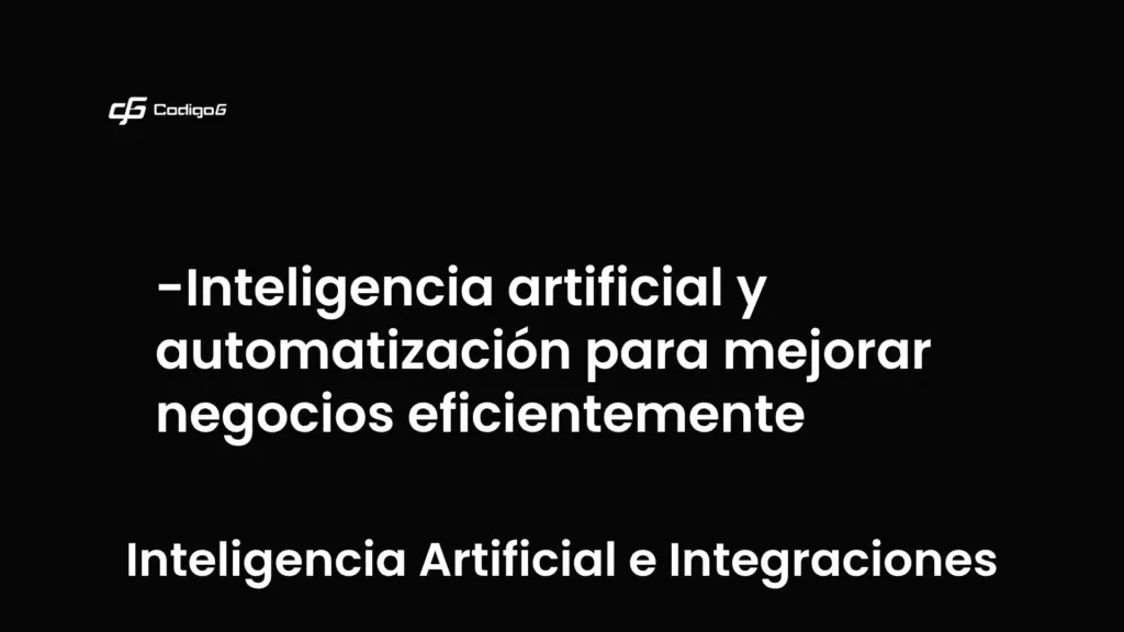imagen destacada del post con un texto en el centro que dice Inteligencia artificial y automatización para mejorar negocios eficientemente y abajo del texto aparece la categoria del post que es Inteligencia Artificial e Integraciones