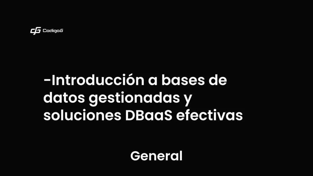 imagen destacada del post con un texto en el centro que dice Introducción a bases de datos gestionadas y soluciones DBaaS efectivas y abajo del texto aparece la categoria del post que es General