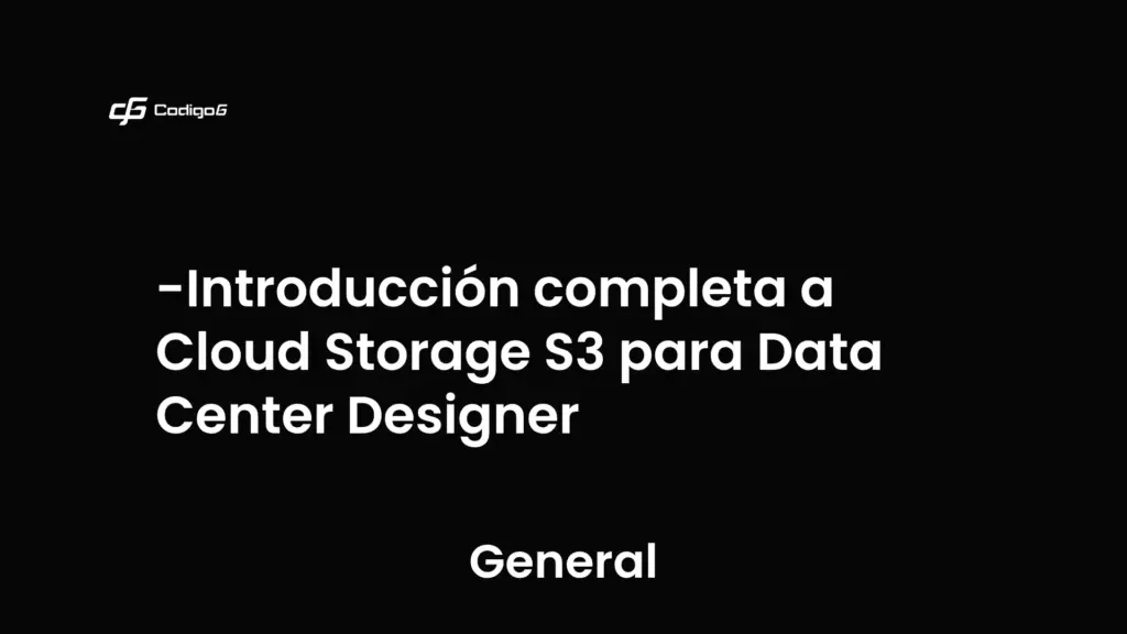 imagen destacada del post con un texto en el centro que dice Introducción completa a Cloud Storage S3 para Data Center Designer y abajo del texto aparece la categoria del post que es General