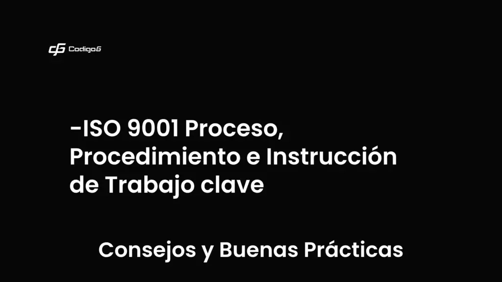 imagen destacada del post con un texto en el centro que dice ISO 9001 Proceso, Procedimiento e Instrucción de Trabajo clave y abajo del texto aparece la categoria del post que es Consejos y Buenas Prácticas
