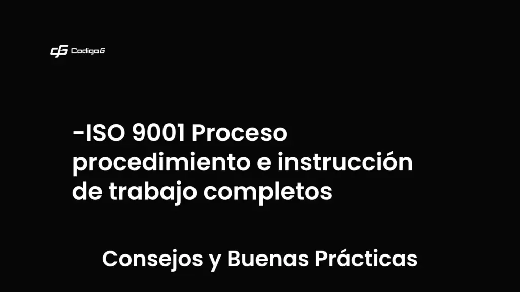 imagen destacada del post con un texto en el centro que dice ISO 9001 Proceso procedimiento e instrucción de trabajo completos y abajo del texto aparece la categoria del post que es Consejos y Buenas Prácticas