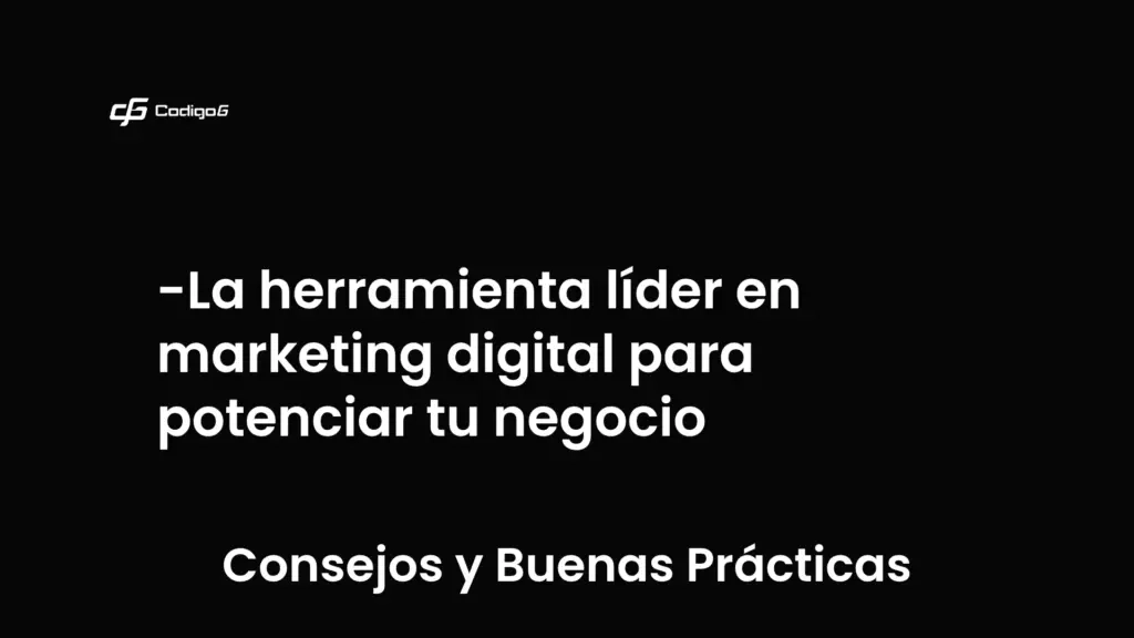 imagen destacada del post con un texto en el centro que dice La herramienta líder en marketing digital para potenciar tu negocio y abajo del texto aparece la categoria del post que es Consejos y Buenas Prácticas