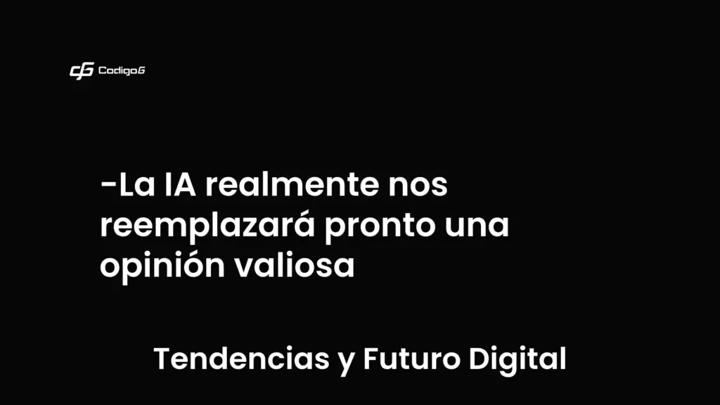 imagen destacada del post con un texto en el centro que dice La IA realmente nos reemplazará pronto una opinión valiosa y abajo del texto aparece la categoria del post que es Tendencias y Futuro Digital