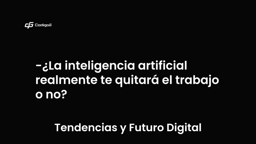 imagen destacada del post con un texto en el centro que dice ¿La inteligencia artificial realmente te quitará el trabajo o no? y abajo del texto aparece la categoria del post que es Tendencias y Futuro Digital