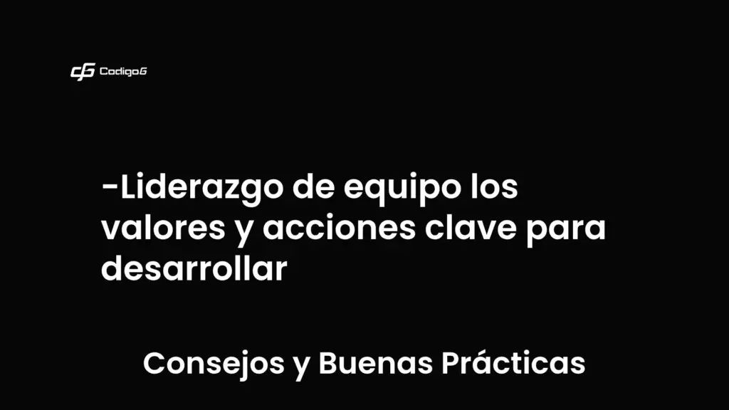 imagen destacada del post con un texto en el centro que dice Liderazgo de equipo los valores y acciones clave para desarrollar y abajo del texto aparece la categoria del post que es Consejos y Buenas Prácticas