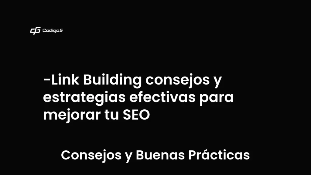 imagen destacada del post con un texto en el centro que dice Link Building consejos y estrategias efectivas para mejorar tu SEO y abajo del texto aparece la categoria del post que es Consejos y Buenas Prácticas