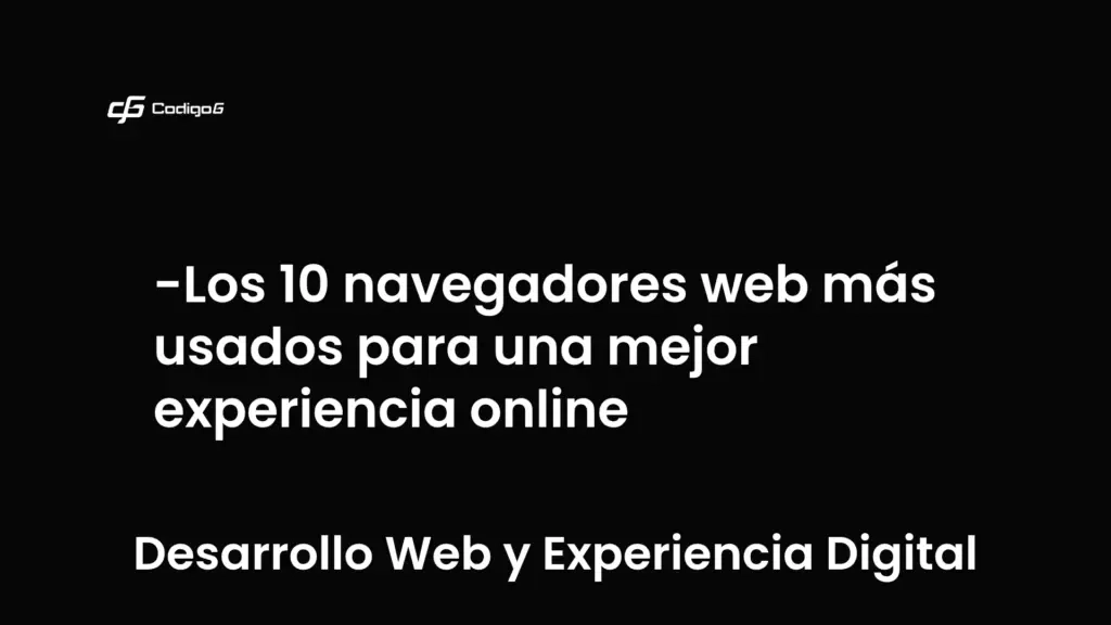 imagen destacada del post con un texto en el centro que dice Los 10 navegadores web más usados para una mejor experiencia online y abajo del texto aparece la categoria del post que es Desarrollo Web y Experiencia Digital