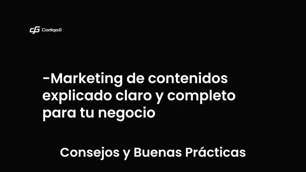 imagen destacada del post con un texto en el centro que dice Marketing de contenidos explicado claro y completo para tu negocio y abajo del texto aparece la categoria del post que es Consejos y Buenas Prácticas