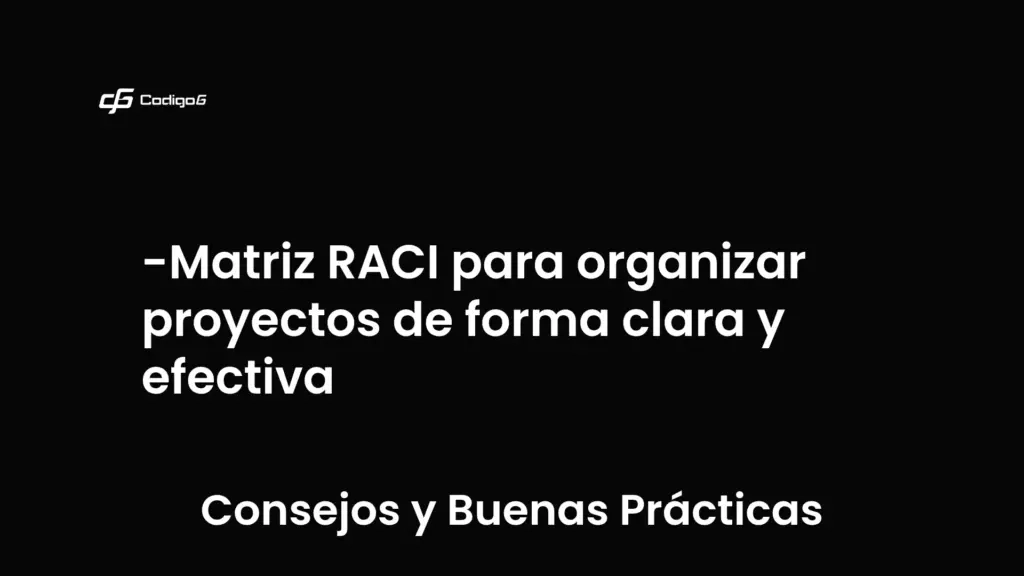 imagen destacada del post con un texto en el centro que dice Matriz RACI para organizar proyectos de forma clara y efectiva y abajo del texto aparece la categoria del post que es Consejos y Buenas Prácticas