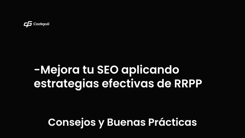 imagen destacada del post con un texto en el centro que dice Mejora tu SEO aplicando estrategias efectivas de RRPP y abajo del texto aparece la categoria del post que es Consejos y Buenas Prácticas