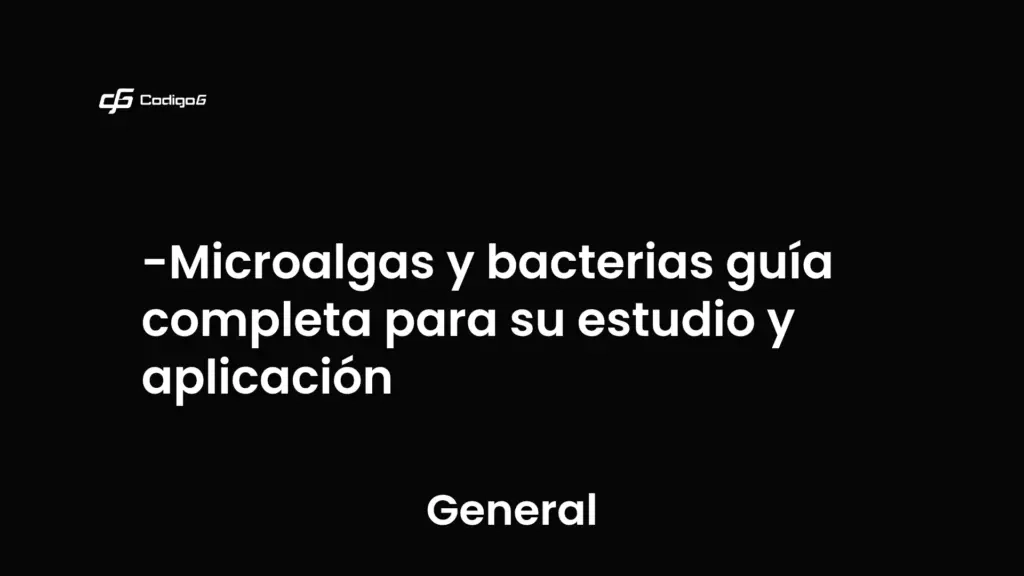 imagen destacada del post con un texto en el centro que dice Microalgas y bacterias guía completa para su estudio y aplicación y abajo del texto aparece la categoria del post que es General
