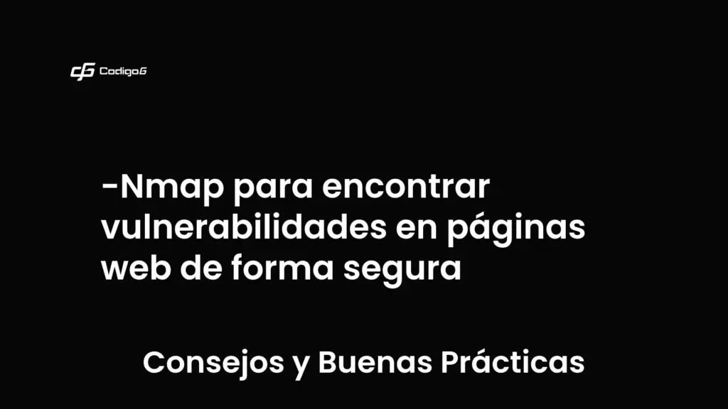 imagen destacada del post con un texto en el centro que dice Nmap para encontrar vulnerabilidades en páginas web de forma segura y abajo del texto aparece la categoria del post que es Consejos y Buenas Prácticas
