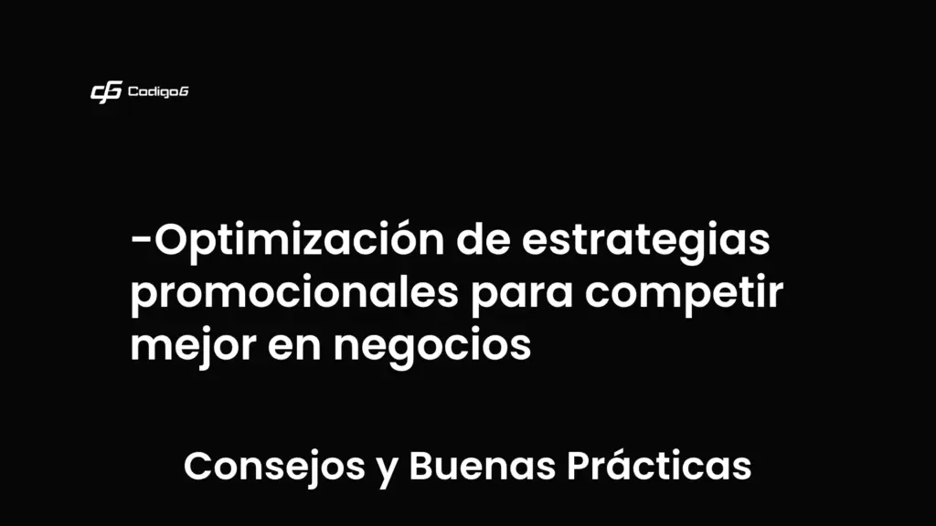 imagen destacada del post con un texto en el centro que dice Optimización de estrategias promocionales para competir mejor en negocios y abajo del texto aparece la categoria del post que es Consejos y Buenas Prácticas