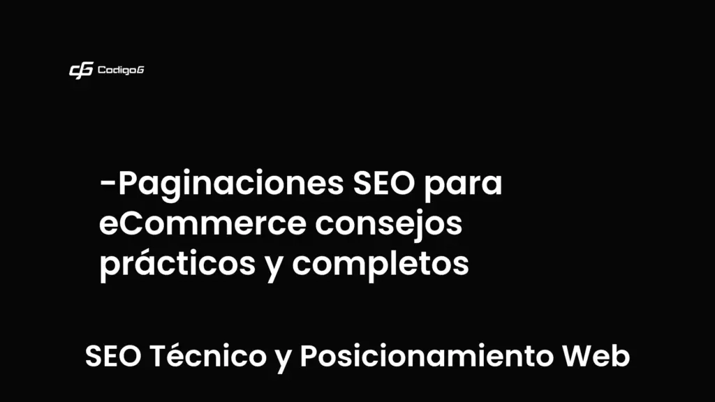 imagen destacada del post con un texto en el centro que dice Paginaciones SEO para eCommerce consejos prácticos y completos y abajo del texto aparece la categoria del post que es SEO Técnico y Posicionamiento Web