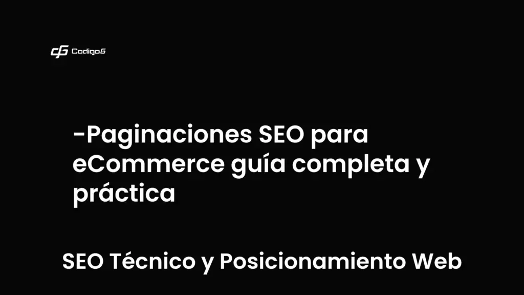 imagen destacada del post con un texto en el centro que dice Paginaciones SEO para eCommerce guía completa y práctica y abajo del texto aparece la categoria del post que es SEO Técnico y Posicionamiento Web