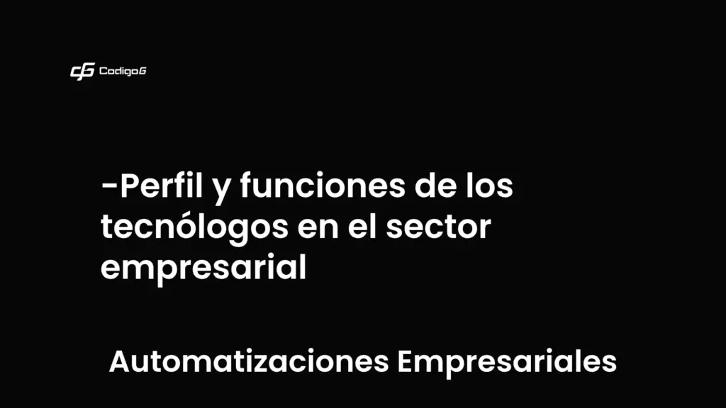 imagen destacada del post con un texto en el centro que dice Perfil y funciones de los tecnólogos en el sector empresarial y abajo del texto aparece la categoria del post que es Automatizaciones Empresariales