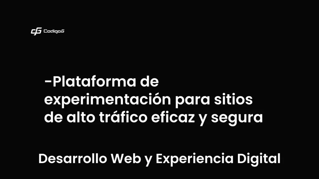 imagen destacada del post con un texto en el centro que dice Plataforma de experimentación para sitios de alto tráfico eficaz y segura y abajo del texto aparece la categoria del post que es Desarrollo Web y Experiencia Digital