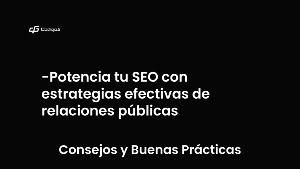 imagen destacada del post con un texto en el centro que dice Potencia tu SEO con estrategias efectivas de relaciones públicas y abajo del texto aparece la categoria del post que es Consejos y Buenas Prácticas