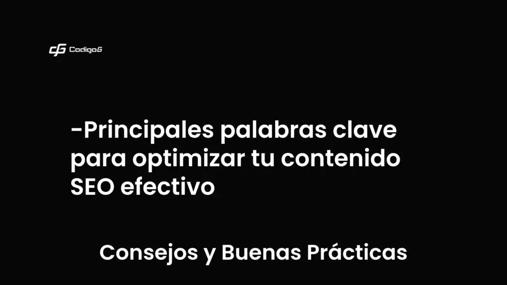 imagen destacada del post con un texto en el centro que dice Principales palabras clave para optimizar tu contenido SEO efectivo y abajo del texto aparece la categoria del post que es Consejos y Buenas Prácticas