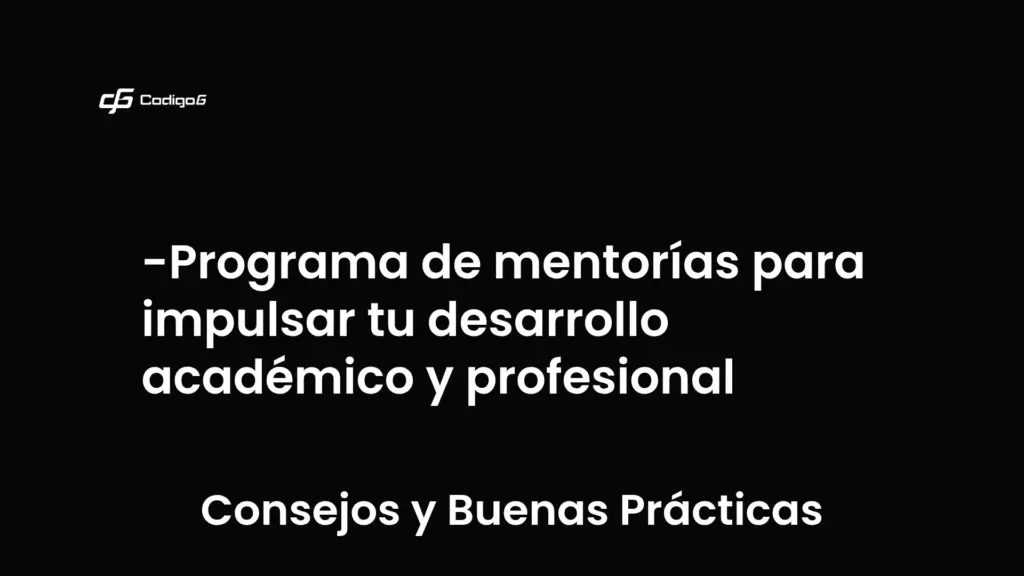 imagen destacada del post con un texto en el centro que dice Programa de mentorías para impulsar tu desarrollo académico y profesional y abajo del texto aparece la categoria del post que es Consejos y Buenas Prácticas