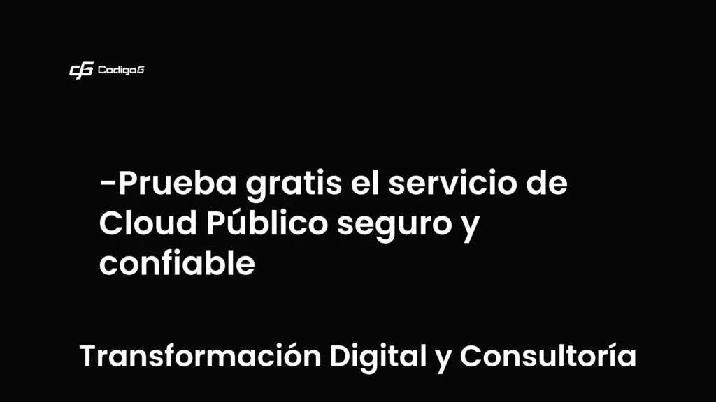 imagen destacada del post con un texto en el centro que dice Prueba gratis el servicio de Cloud Público seguro y confiable y abajo del texto aparece la categoria del post que es Transformación Digital y Consultoría