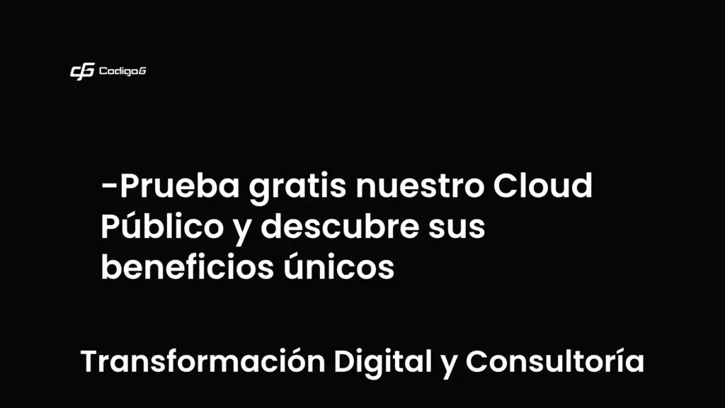 imagen destacada del post con un texto en el centro que dice Prueba gratis nuestro Cloud Público y descubre sus beneficios únicos y abajo del texto aparece la categoria del post que es Transformación Digital y Consultoría