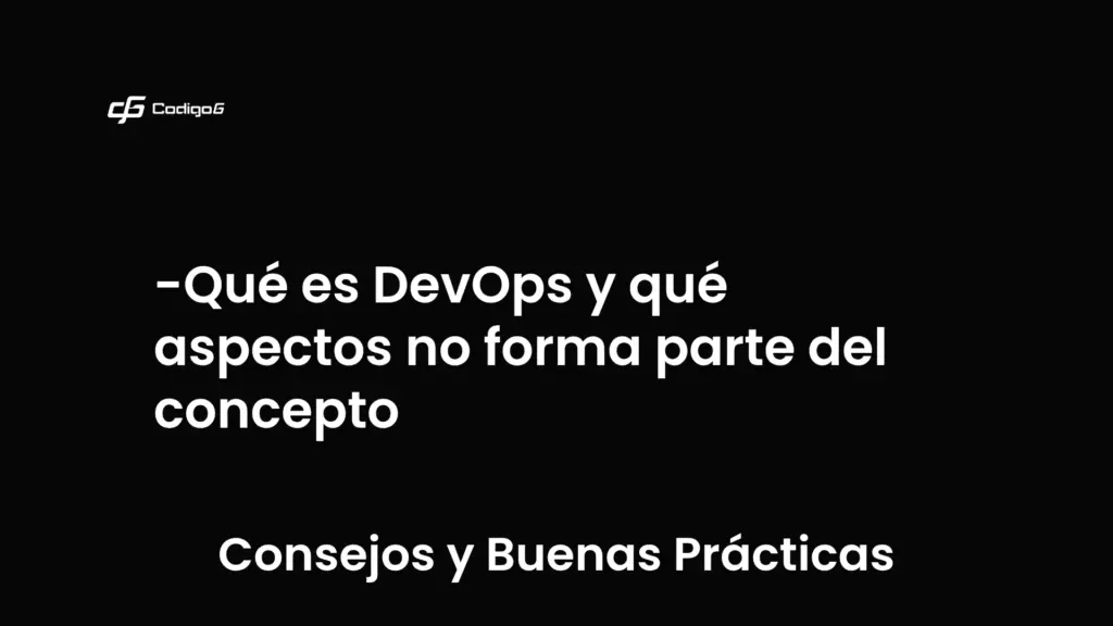imagen destacada del post con un texto en el centro que dice Qué es DevOps y qué aspectos no forma parte del concepto y abajo del texto aparece la categoria del post que es Consejos y Buenas Prácticas
