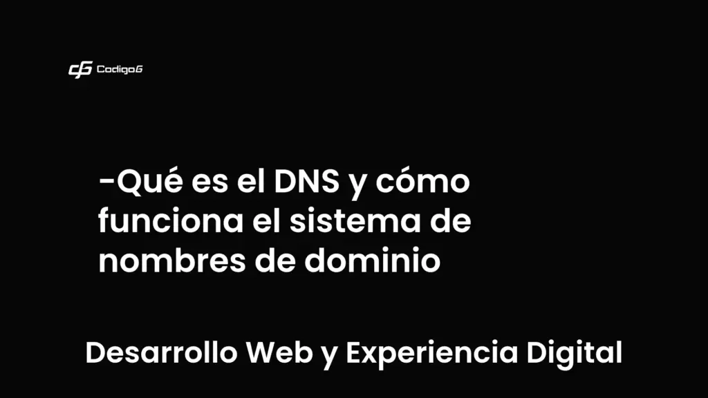 imagen destacada del post con un texto en el centro que dice Qué es el DNS y cómo funciona el sistema de nombres de dominio y abajo del texto aparece la categoria del post que es Desarrollo Web y Experiencia Digital