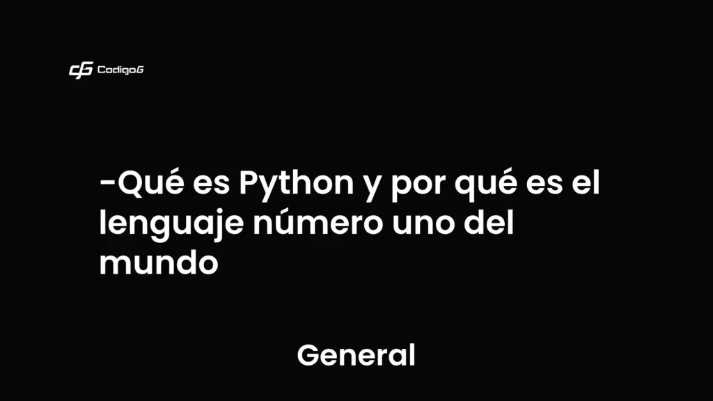 imagen destacada del post con un texto en el centro que dice Qué es Python y por qué es el lenguaje número uno del mundo y abajo del texto aparece la categoria del post que es General