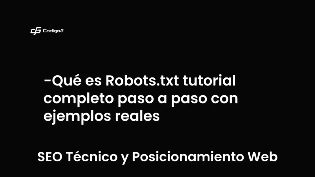 imagen destacada del post con un texto en el centro que dice Qué es Robots.txt tutorial completo paso a paso con ejemplos reales y abajo del texto aparece la categoria del post que es SEO Técnico y Posicionamiento Web
