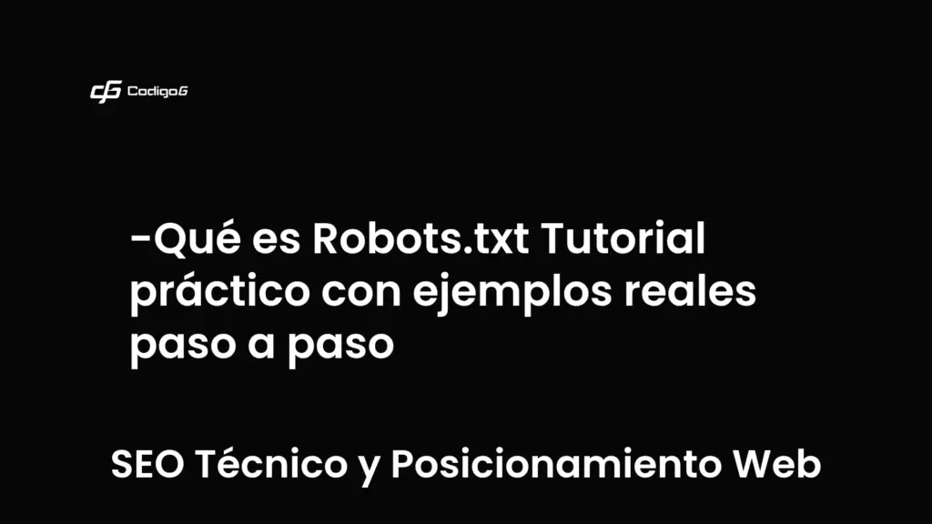 imagen destacada del post con un texto en el centro que dice Qué es Robots.txt Tutorial práctico con ejemplos reales paso a paso y abajo del texto aparece la categoria del post que es SEO Técnico y Posicionamiento Web