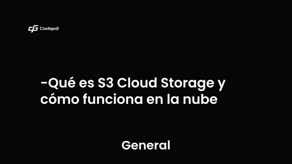 imagen destacada del post con un texto en el centro que dice Qué es S3 Cloud Storage y cómo funciona en la nube y abajo del texto aparece la categoria del post que es General