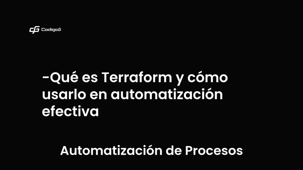 imagen destacada del post con un texto en el centro que dice Qué es Terraform y cómo usarlo en automatización efectiva y abajo del texto aparece la categoria del post que es Automatización de Procesos