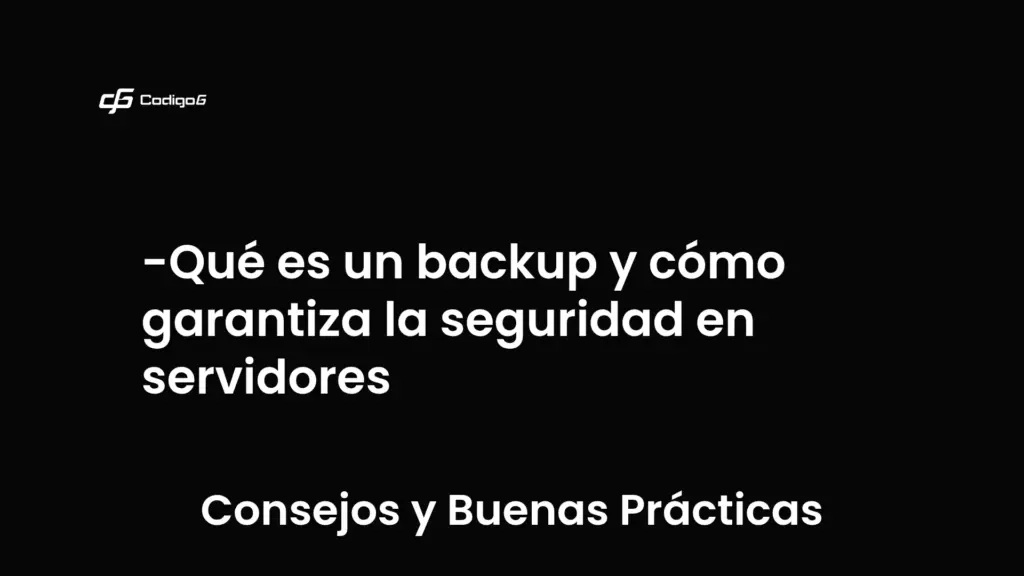 imagen destacada del post con un texto en el centro que dice Qué es un backup y cómo garantiza la seguridad en servidores y abajo del texto aparece la categoria del post que es Consejos y Buenas Prácticas