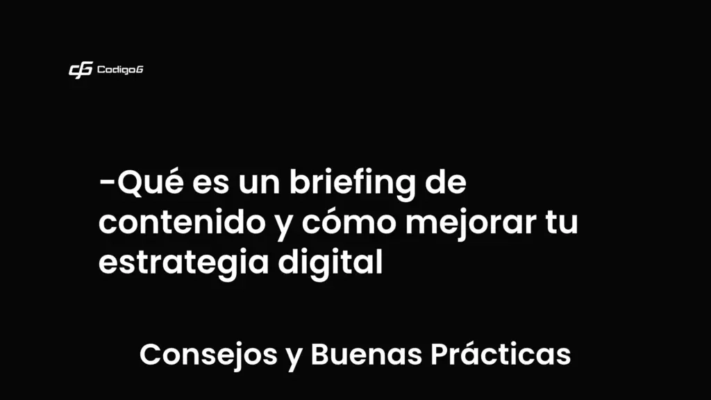 imagen destacada del post con un texto en el centro que dice Qué es un briefing de contenido y cómo mejorar tu estrategia digital y abajo del texto aparece la categoria del post que es Consejos y Buenas Prácticas