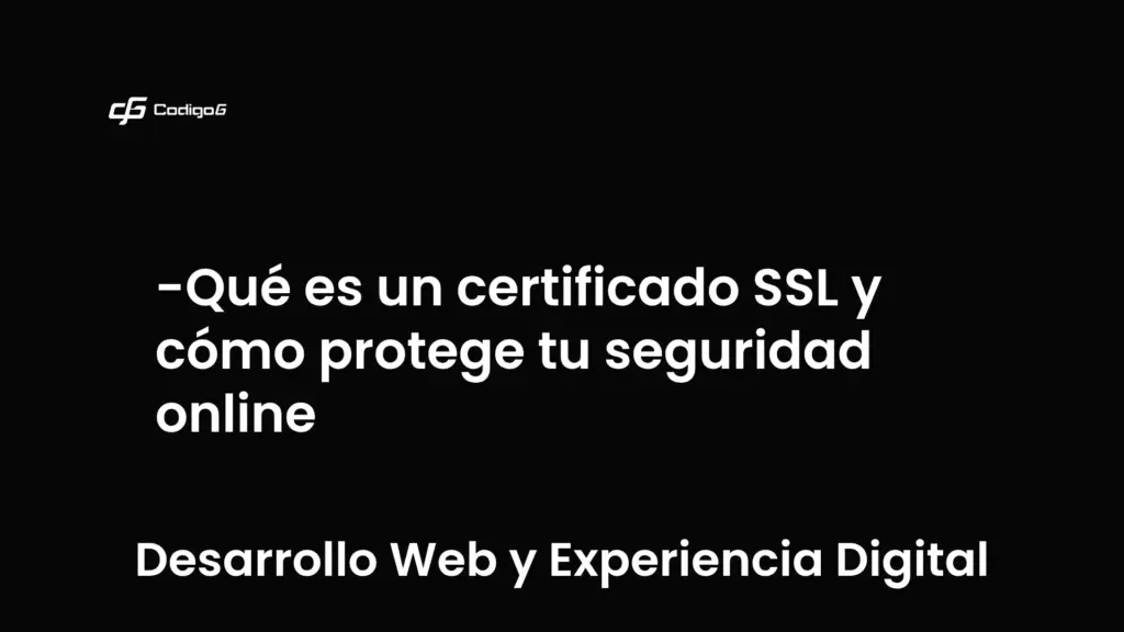 imagen destacada del post con un texto en el centro que dice Qué es un certificado SSL y cómo protege tu seguridad online y abajo del texto aparece la categoria del post que es Desarrollo Web y Experiencia Digital