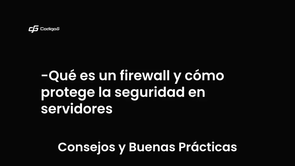 imagen destacada del post con un texto en el centro que dice Qué es un firewall y cómo protege la seguridad en servidores y abajo del texto aparece la categoria del post que es Consejos y Buenas Prácticas