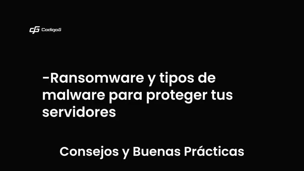 imagen destacada del post con un texto en el centro que dice Ransomware y tipos de malware para proteger tus servidores y abajo del texto aparece la categoria del post que es Consejos y Buenas Prácticas