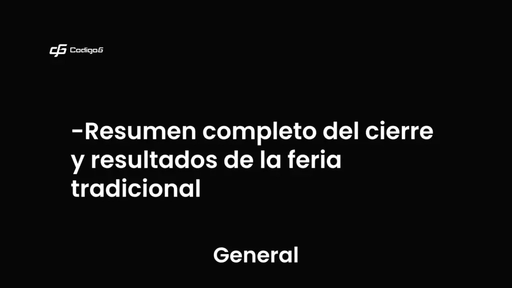 imagen destacada del post con un texto en el centro que dice Resumen completo del cierre y resultados de la feria tradicional y abajo del texto aparece la categoria del post que es General
