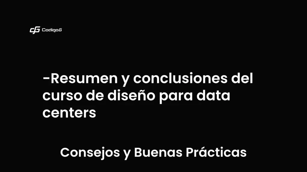 imagen destacada del post con un texto en el centro que dice Resumen y conclusiones del curso de diseño para data centers y abajo del texto aparece la categoria del post que es Consejos y Buenas Prácticas
