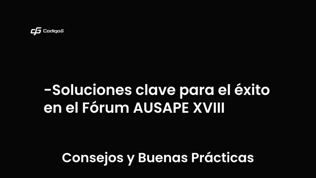 imagen destacada del post con un texto en el centro que dice Soluciones clave para el éxito en el Fórum AUSAPE XVIII y abajo del texto aparece la categoria del post que es Consejos y Buenas Prácticas