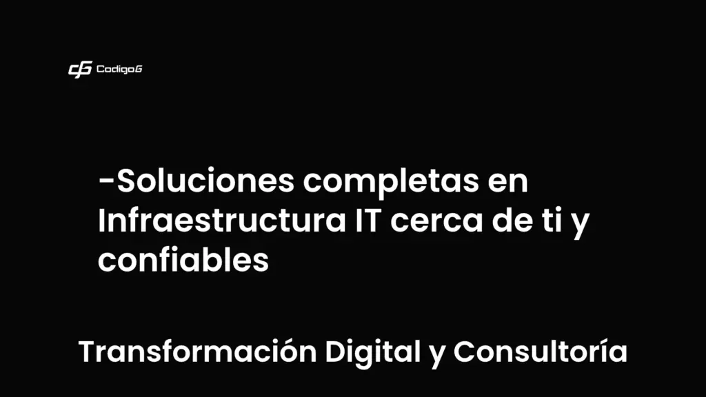 imagen destacada del post con un texto en el centro que dice Soluciones completas en Infraestructura IT cerca de ti y confiables y abajo del texto aparece la categoria del post que es Transformación Digital y Consultoría
