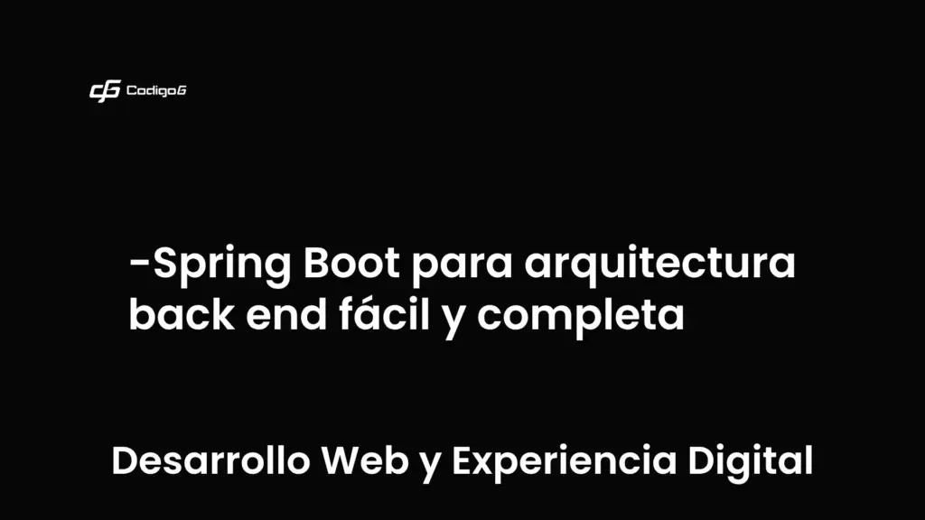 imagen destacada del post con un texto en el centro que dice Spring Boot para arquitectura back end fácil y completa y abajo del texto aparece la categoria del post que es Desarrollo Web y Experiencia Digital