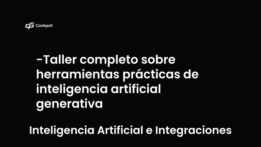 imagen destacada del post con un texto en el centro que dice Taller completo sobre herramientas prácticas de inteligencia artificial generativa y abajo del texto aparece la categoria del post que es Inteligencia Artificial e Integraciones