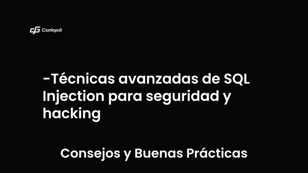 imagen destacada del post con un texto en el centro que dice Técnicas avanzadas de SQL Injection para seguridad y hacking y abajo del texto aparece la categoria del post que es Consejos y Buenas Prácticas