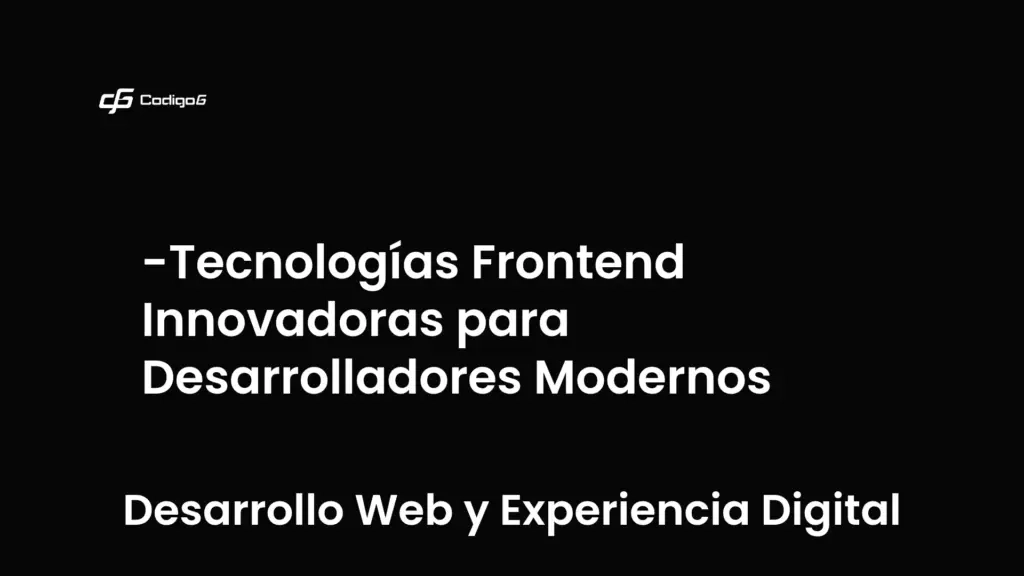 imagen destacada del post con un texto en el centro que dice Tecnologías Frontend Innovadoras para Desarrolladores Modernos y abajo del texto aparece la categoria del post que es Desarrollo Web y Experiencia Digital